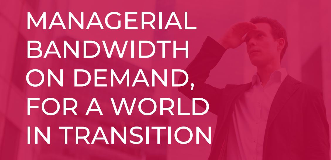 Thumbnail for "Managerial Bandwidth on demand, for a world in transition".